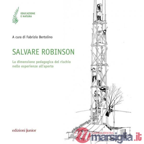 Salvare Robinson. La dimensione pedagogica del rischio nelle esperienze all'aperto