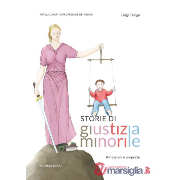 Storie di giustizia minorile. Riflessioni e proposte