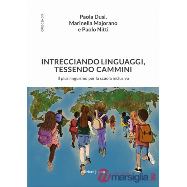 Intrecciando linguaggi, tessendo camini. Il plurilinguismo per la scuola inclusiva