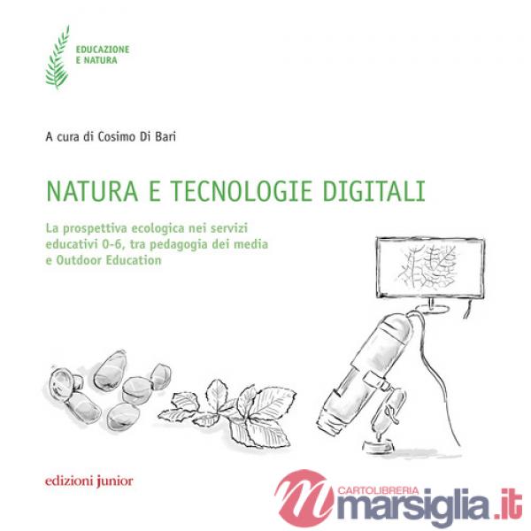 Natura e tecnologie digitali. La prospettiva ecologica nei servizi educativi 0-6, tra pedagogia dei media e Outdoor Education