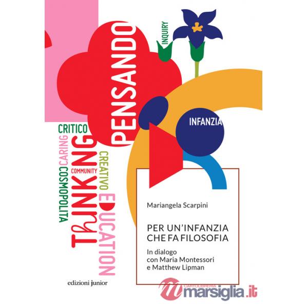 Per un'infanzia che fa filosofia. In dialogo con Maria Montessori e Matthew Lipman