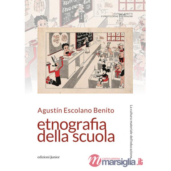 Etnografia della scuola. La cultura materiale dell'educazione