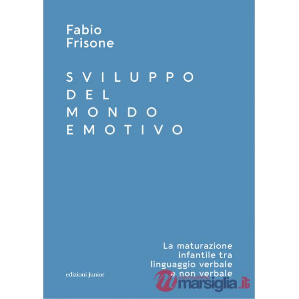 Sviluppo del mondo emotivo. La maturazione infantile tra linguaggio verbale e non verbale
