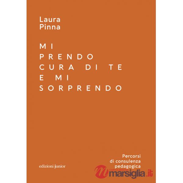 Mi prendo cura di te e mi sorprendo. Percorsi di consulenza pedagogica