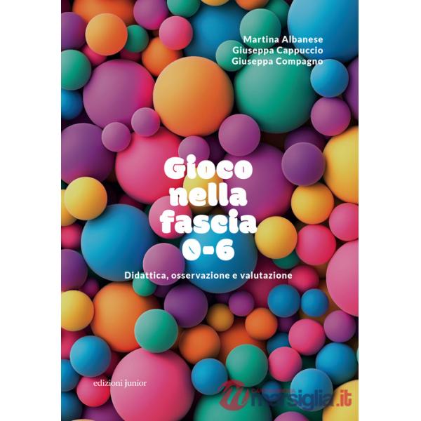 Gioco nella fascia 0-6. Didattica, osservazione e valutazione