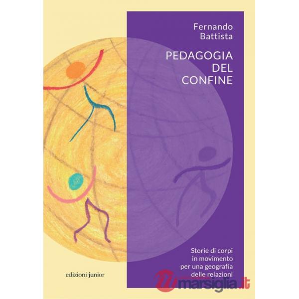 Pedagogia del confine. Storie di corpi in movimento per una geografia delle relazioni