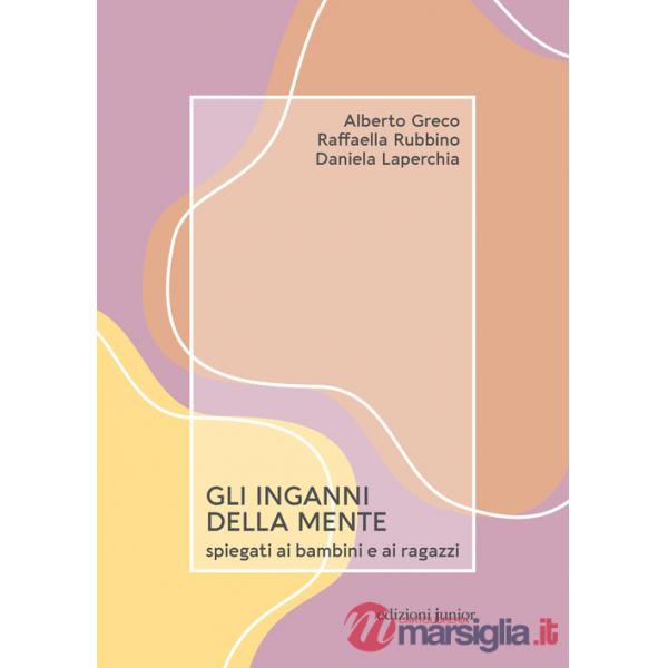 Inganni della mente spiegati ai bambini e ai ragazzi (Gli)