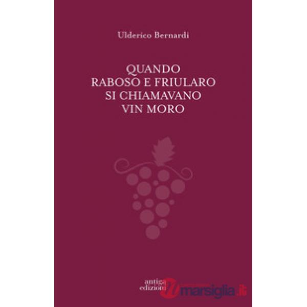 Quando Raboso e Friularo si chiamavano vin moro