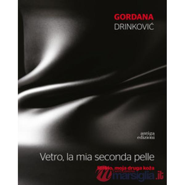 Vetro, la mia seconda pelle. Ediz. a colori