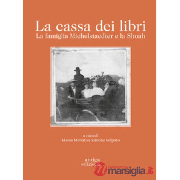 Cassa dei libri. La famiglia Michelstaedter e la Shoah (La)