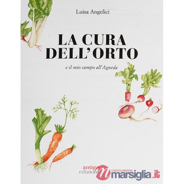 Cura dell'orto e il mio campo dell'Agneda. Ediz. a colori (La)