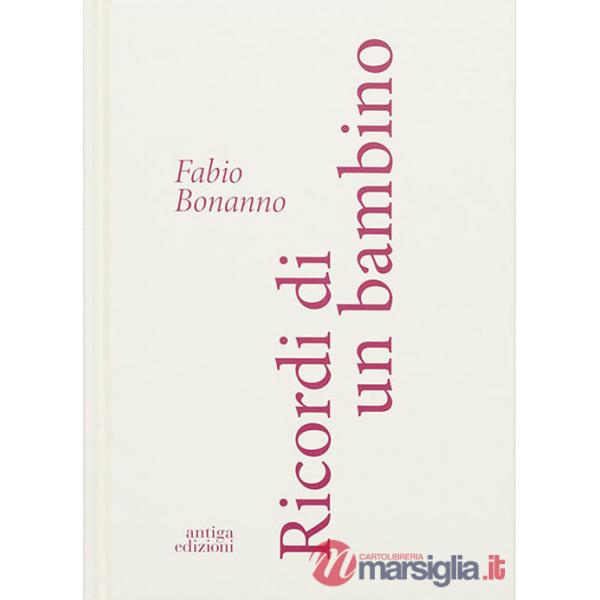 Ricordi di un bambino. Ediz. illustrata