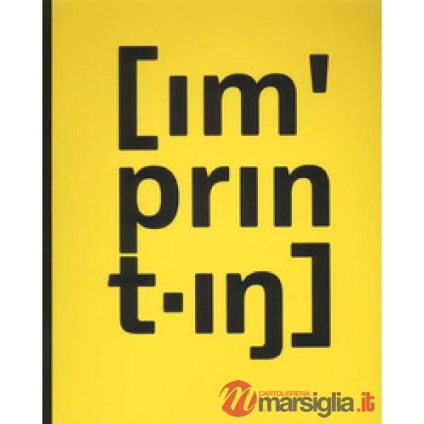 Imprinting. Viaggio tattile e visivo sulla carta e sulla stampa-A tactile and visual journey on paper and printing. Ediz. biling