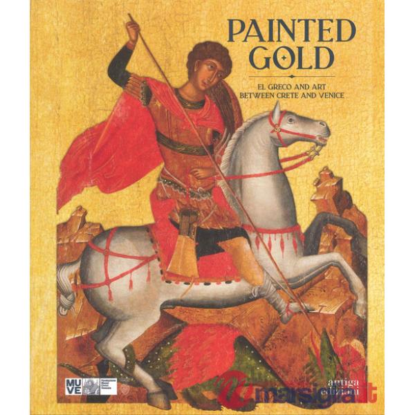 Painted gold. El Greco and art between Crete and Venice