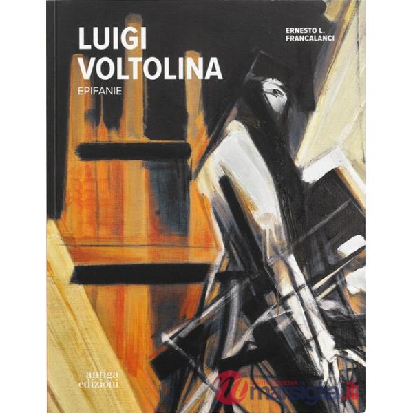 Luigi Voltolina. Epifanie