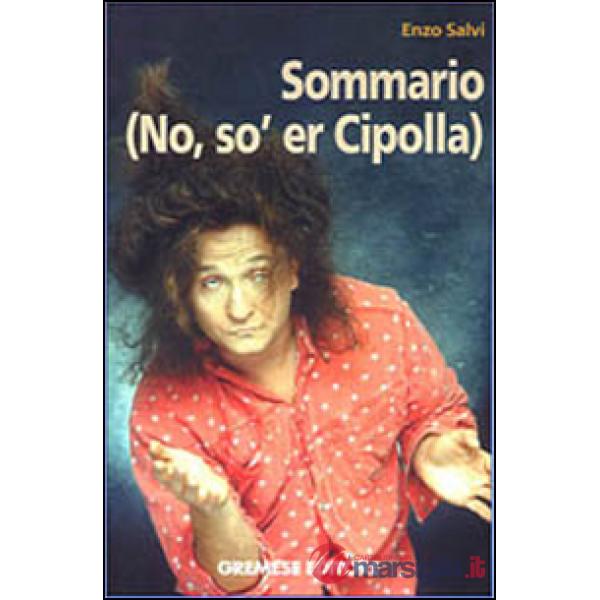Sommario (no, sò er Cipolla)