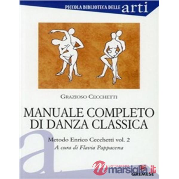Manuale completo di danza classica. Vol. 2: Metodo Enrico Cecchetti