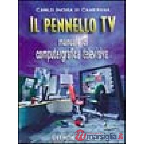 Pennello Tv. Manuale di computergrafica (Il)