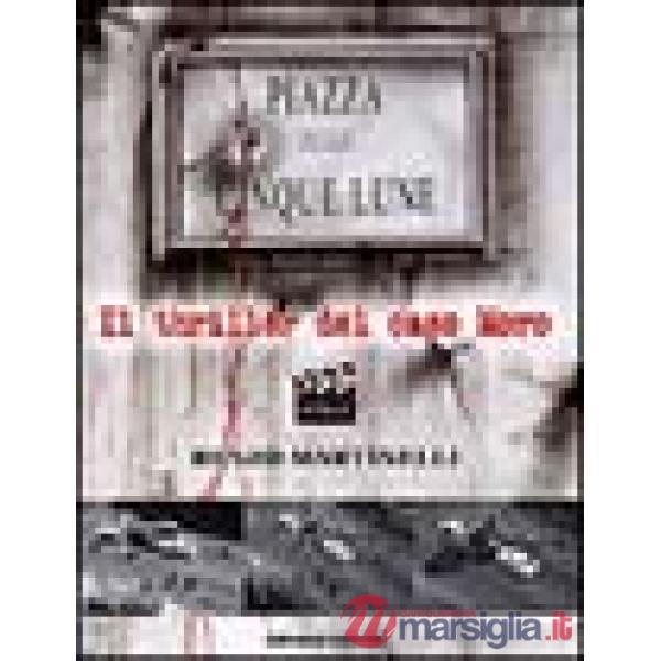 Piazza delle Cinque Lune. Il thriller del caso Moro