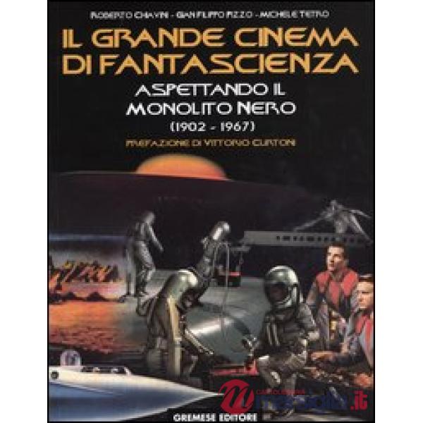 Grande cinema di fantascienza (Il). Vol. 2: Aspettando il monolito nero (1902-1967)