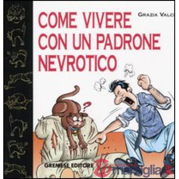 Come vivere con un padrone nevrotico