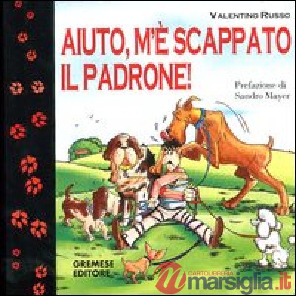 Aiuto, m'è scappato il padrone!
