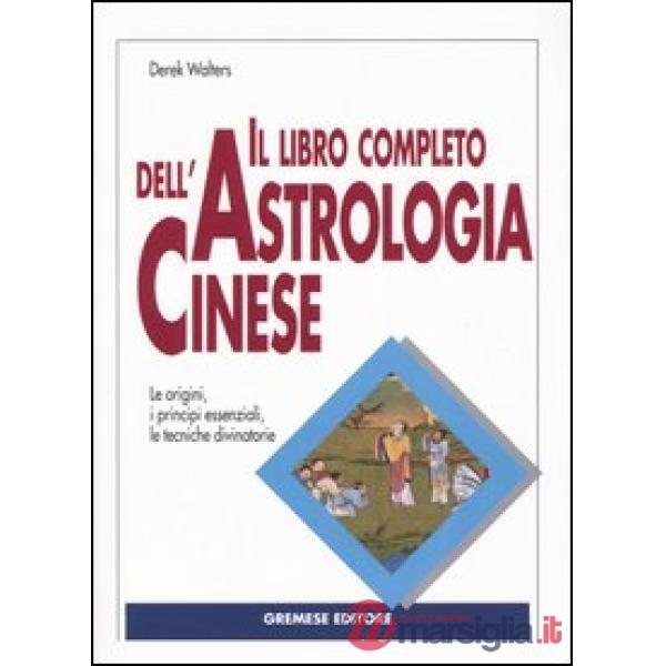 Libro completo dell'astrologia cinese (Il)