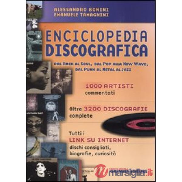 Enciclopedia discografica. Dal rock al soul, dal pop alla new wave, dal punk al metal al jazz