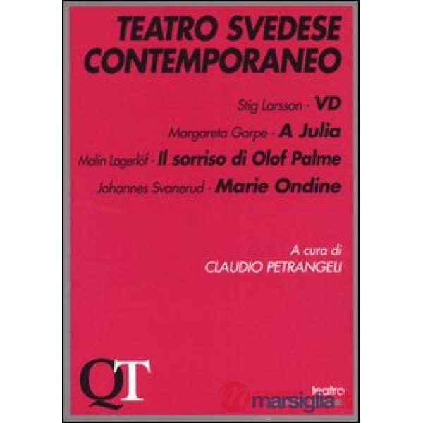Teatro svedese contemporaneo. VD-A Julia-Il sorriso di Olof Palme-Marie Ondine