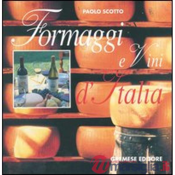 Formaggi e vini d'Italia-Vini e formaggi d'Italia (cof. 2 voll.)
