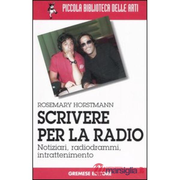 Scrivere per la radio. Notiziari, radiogrammi, intrattenimento