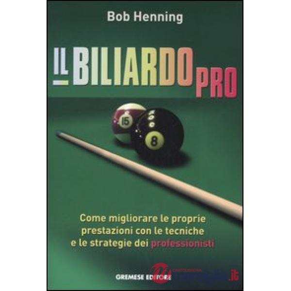 Biliardo pro. Come migliorare le proprie prestazioni con le tecniche e le strate