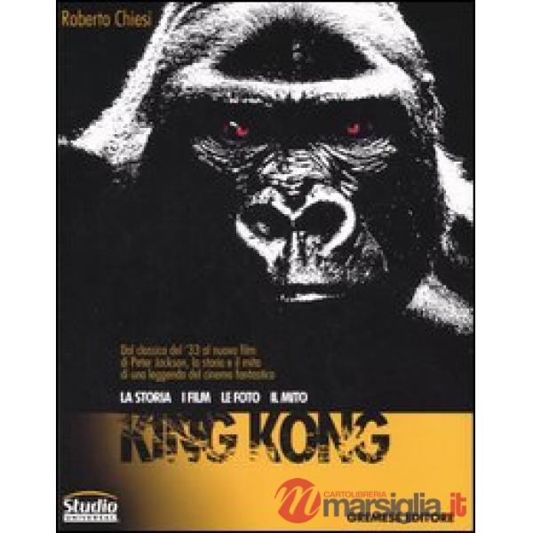King Kong. La storia, i film, le foto, il mito