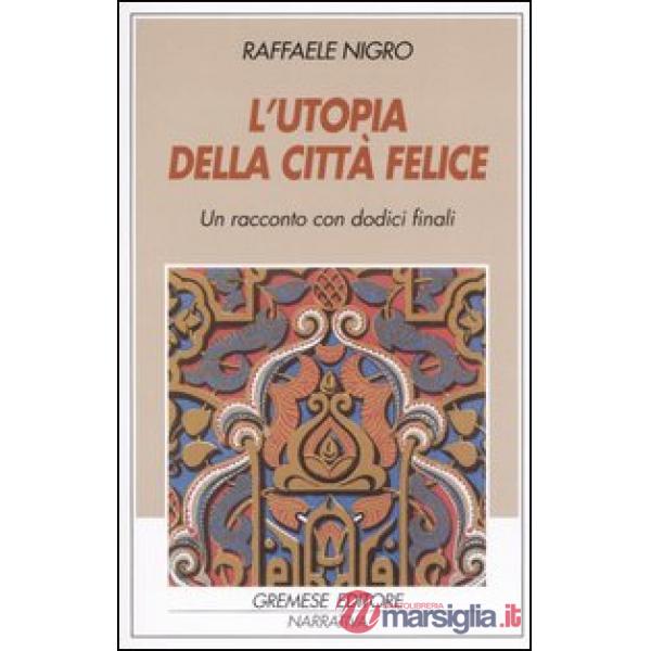 Utopia della città felice (L')