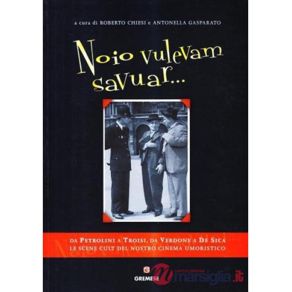 Noio vulevam savuar. Antologia del cinema comico italiano