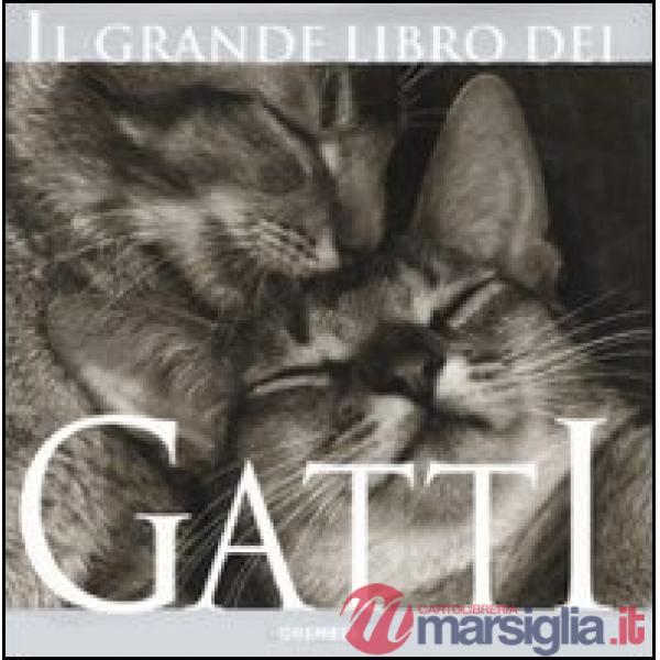 Grande libro dei gatti. Ediz. illustrata (Il)