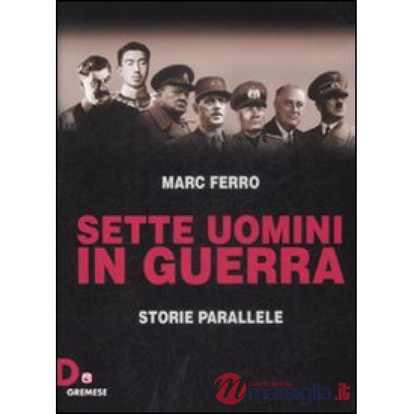 Sette uomini in guerra. Storie parallele