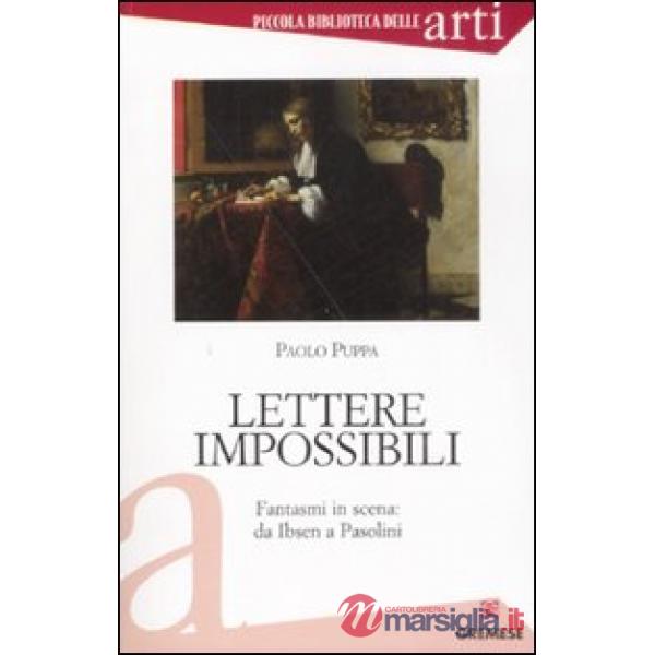 Lettere impossibili. Fantasmi in scena: da Ibsen a Pasolini