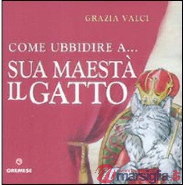 Come ubbidire a... Sua maestà il gatto