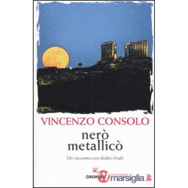 Nerò metallicò. Un racconto con dodici finali