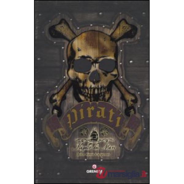 Pirati. Flagello dei mari