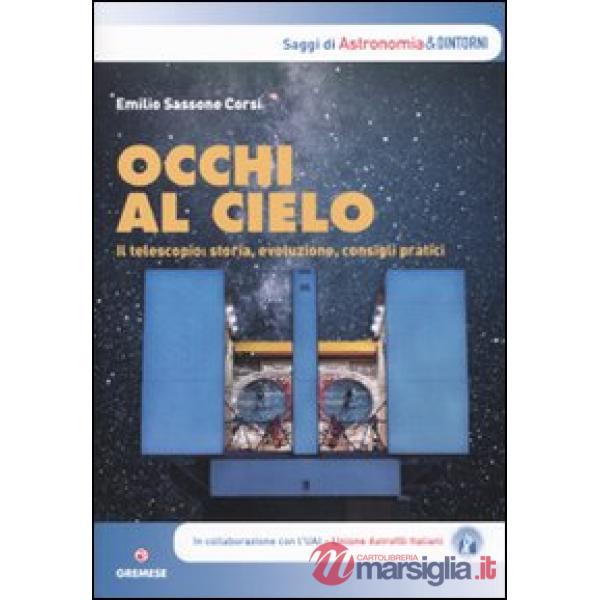 Occhi al cielo. Il telescopio: storia, evoluzione, consigli pratici