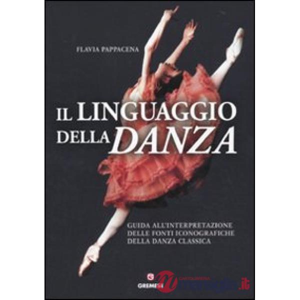 Linguaggio della danza. Guida all'interpretazione delle fonti iconografiche dell