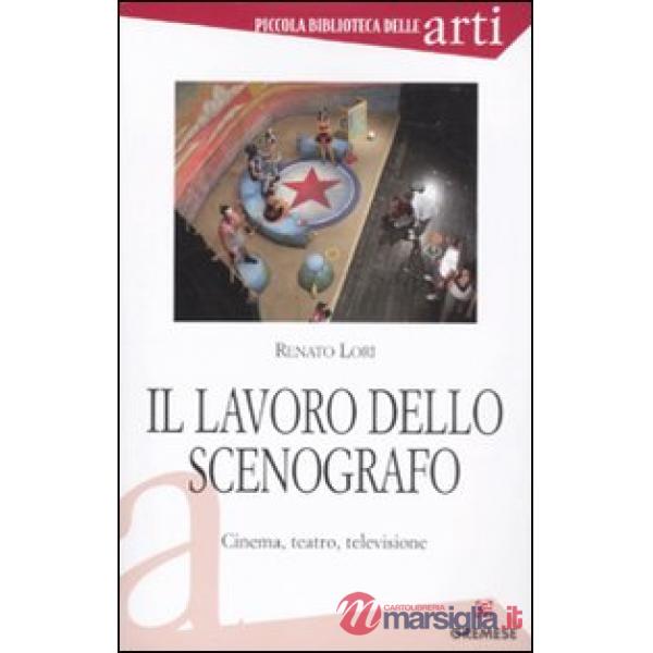 LAVORO DELLO SCENOGRAFO. CINEMA TEATRO TELEVISIONE (IL)