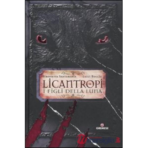 Licantropi. I figli della Luna