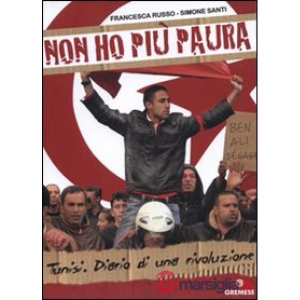 Non ho più paura. Tunisi. Diario di una rivoluzione
