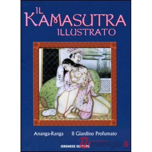 Kamasutra illustrato-Ananga Ranga-Il giardino profumato. Ediz. illustrata (Il)