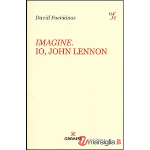 Imagine. Io, John Lennon