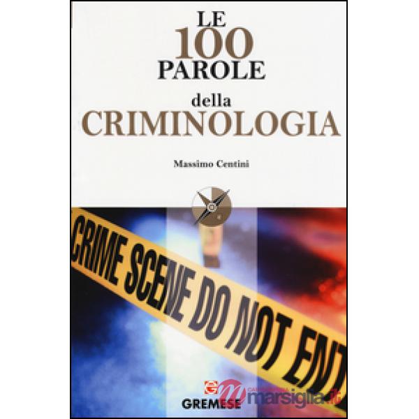 100 parole della criminologia (Le)