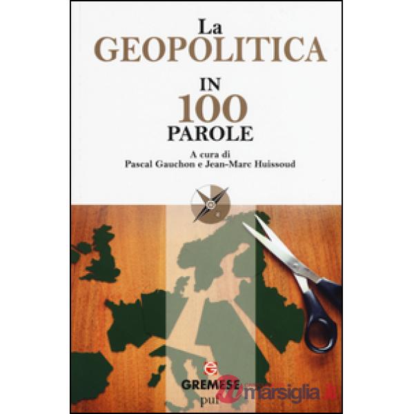 Geopolitica in 100 parole (La)